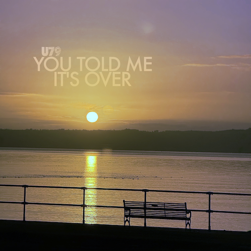 U79 - You Told Me It's Over